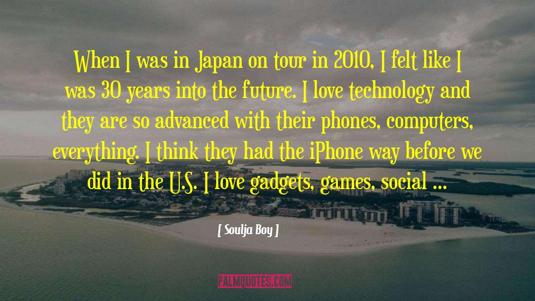 Soulja Boy Quotes: When I was in Japan