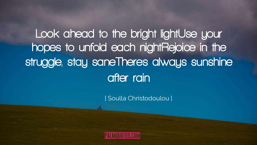 Soulla Christodoulou Quotes: Look ahead to the bright