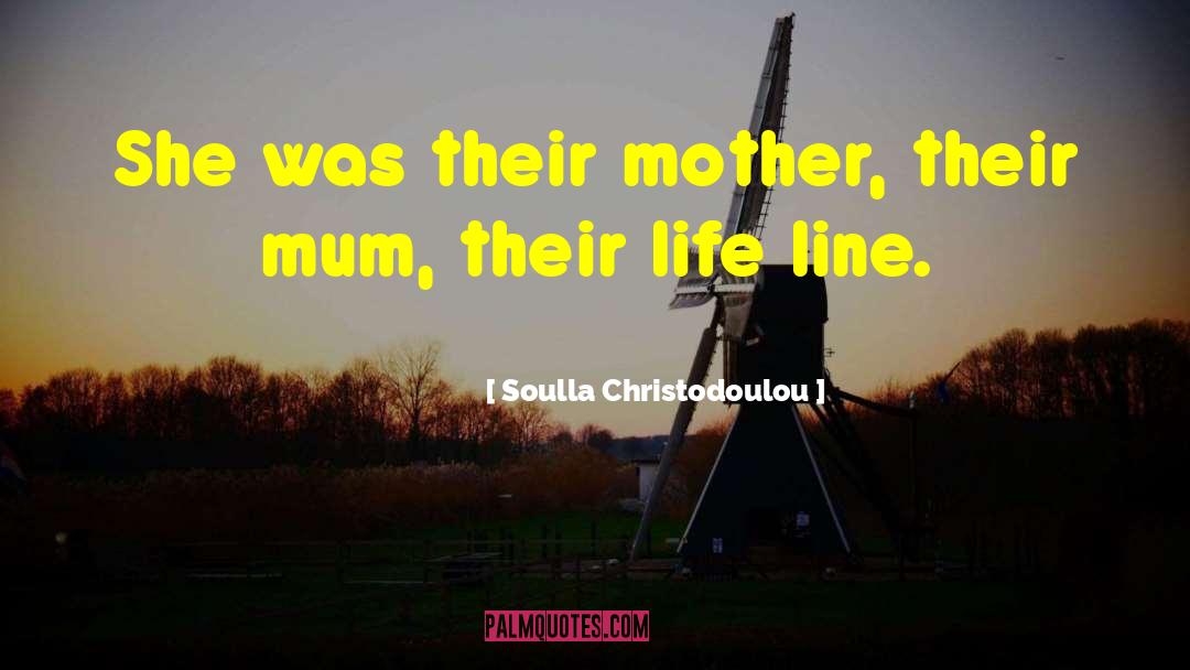 Soulla Christodoulou Quotes: She was their mother, their