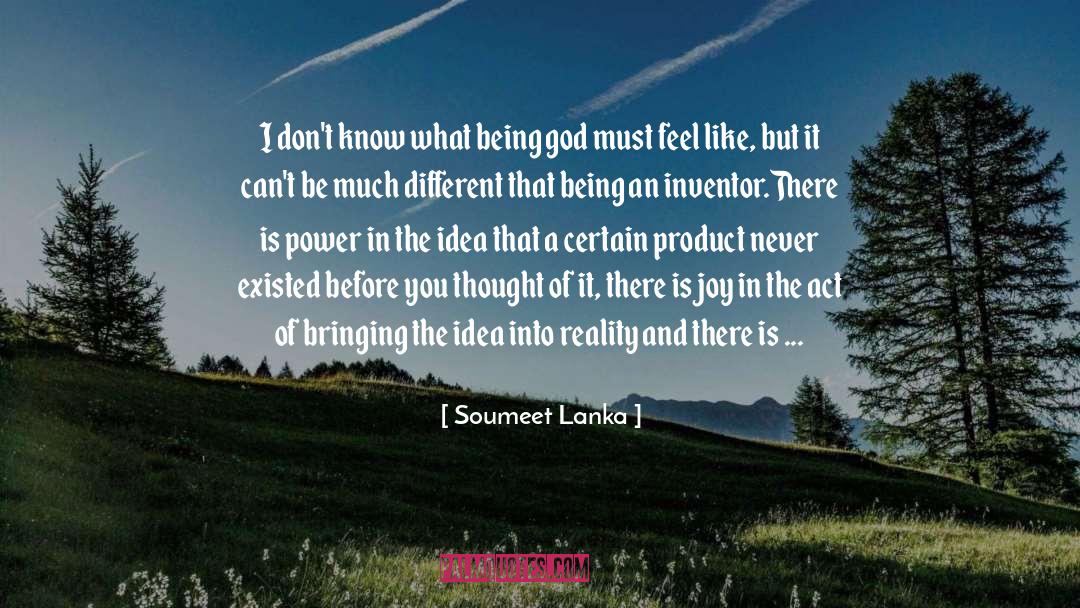 Soumeet Lanka Quotes: I don't know what being