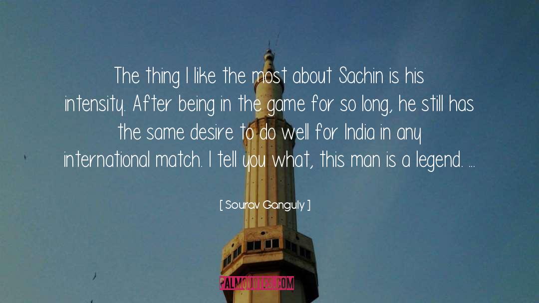 Sourav Ganguly Quotes: The thing I like the