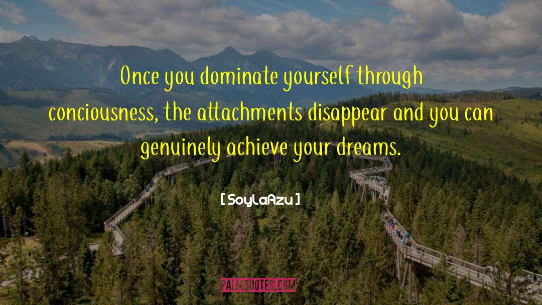 SoyLaAzu Quotes: Once you dominate yourself through
