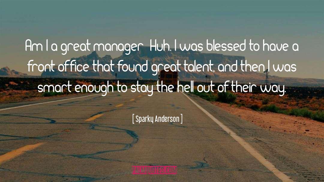 Sparky Anderson Quotes: Am I a great manager?