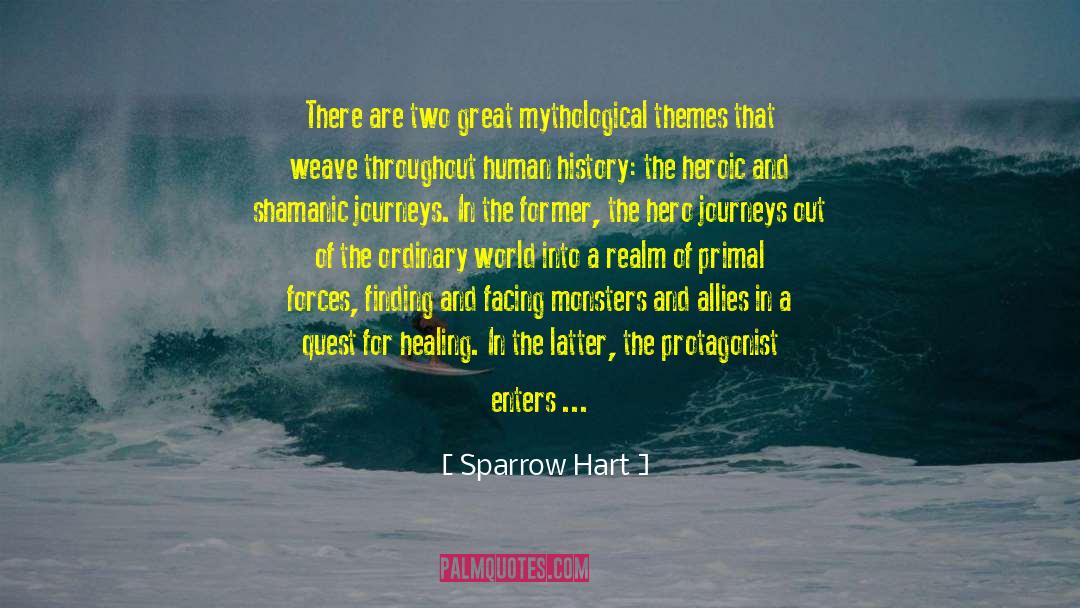 Sparrow Hart Quotes: There are two great mythological