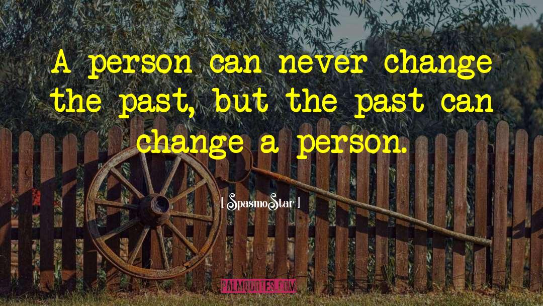 SpasmoStar Quotes: A person can never change