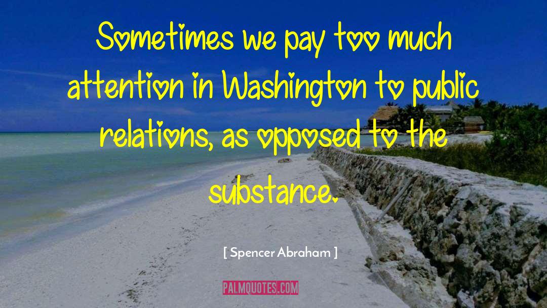 Spencer Abraham Quotes: Sometimes we pay too much