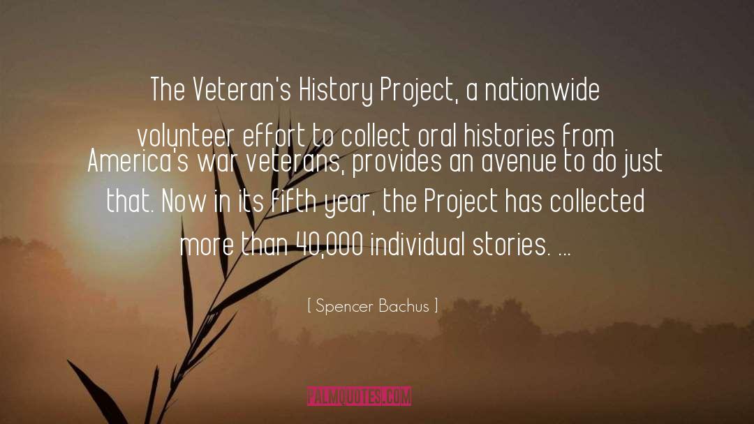 Spencer Bachus Quotes: The Veteran's History Project, a