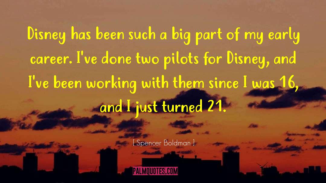 Spencer Boldman Quotes: Disney has been such a