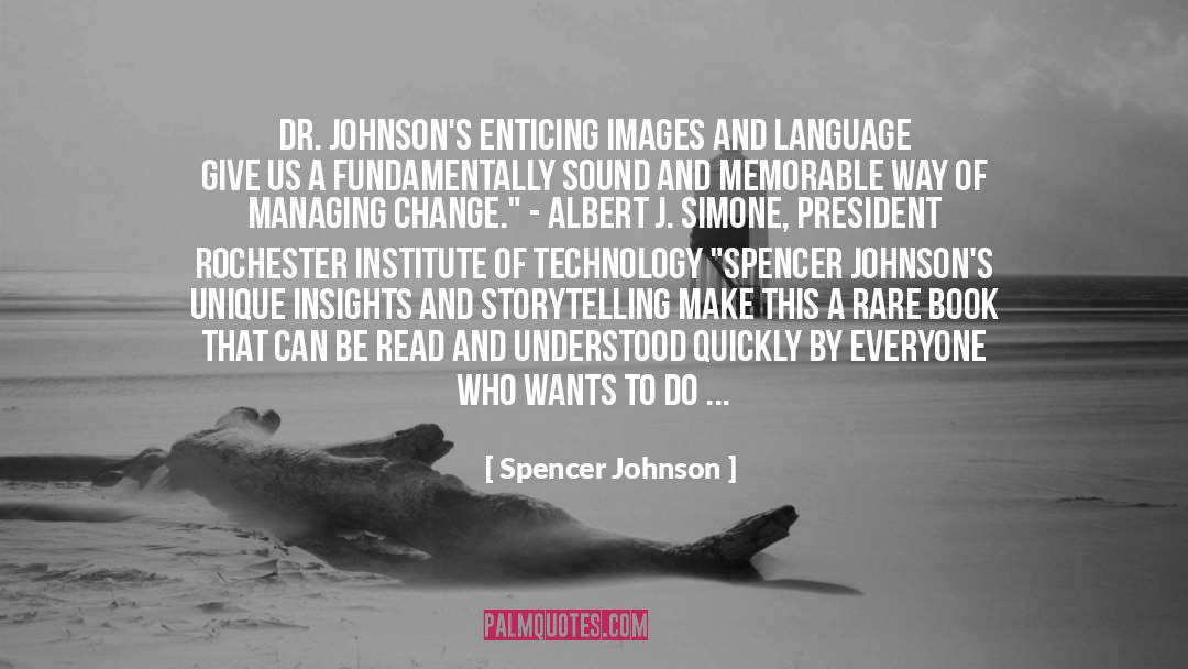 Spencer Johnson Quotes: Dr. Johnson's enticing images and