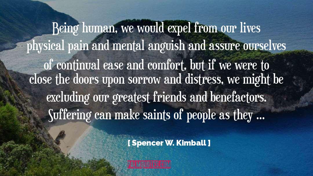 Spencer W. Kimball Quotes: Being human, we would expel