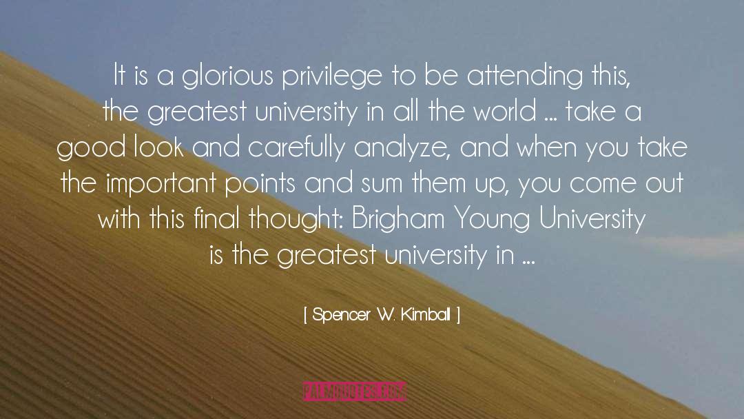 Spencer W. Kimball Quotes: It is a glorious privilege