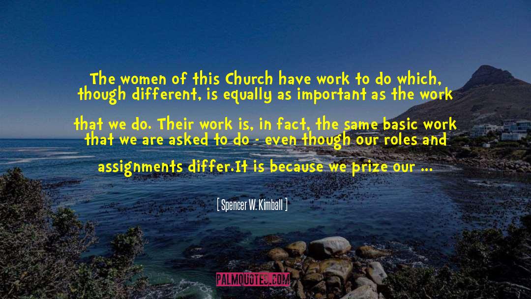 Spencer W. Kimball Quotes: The women of this Church