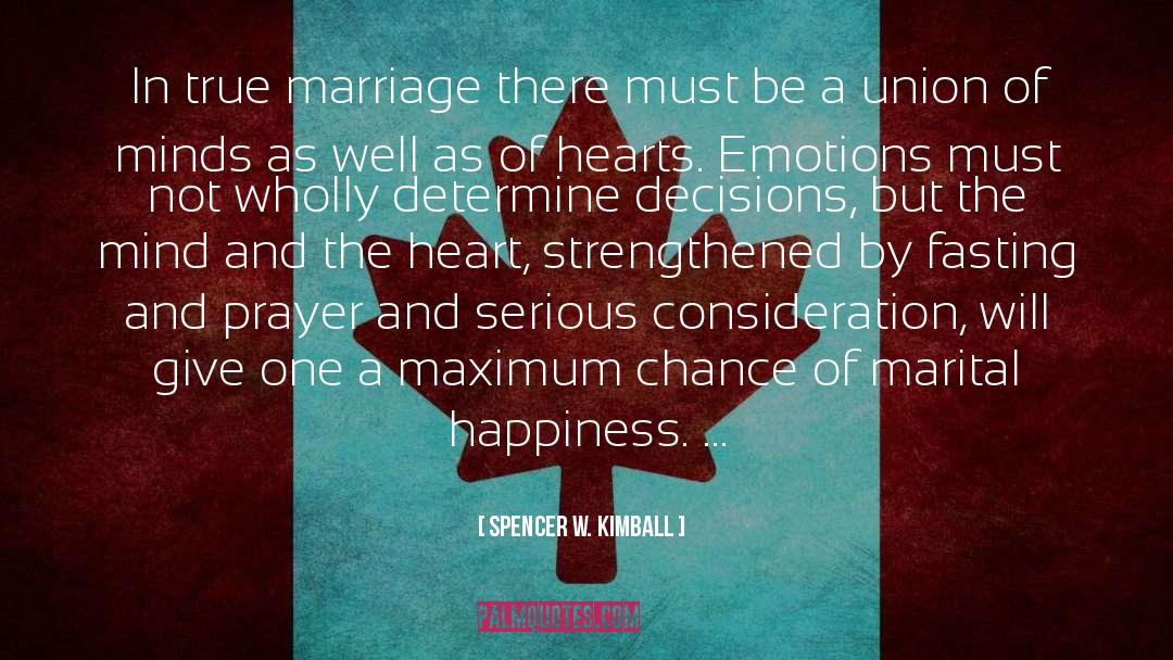 Spencer W. Kimball Quotes: In true marriage there must
