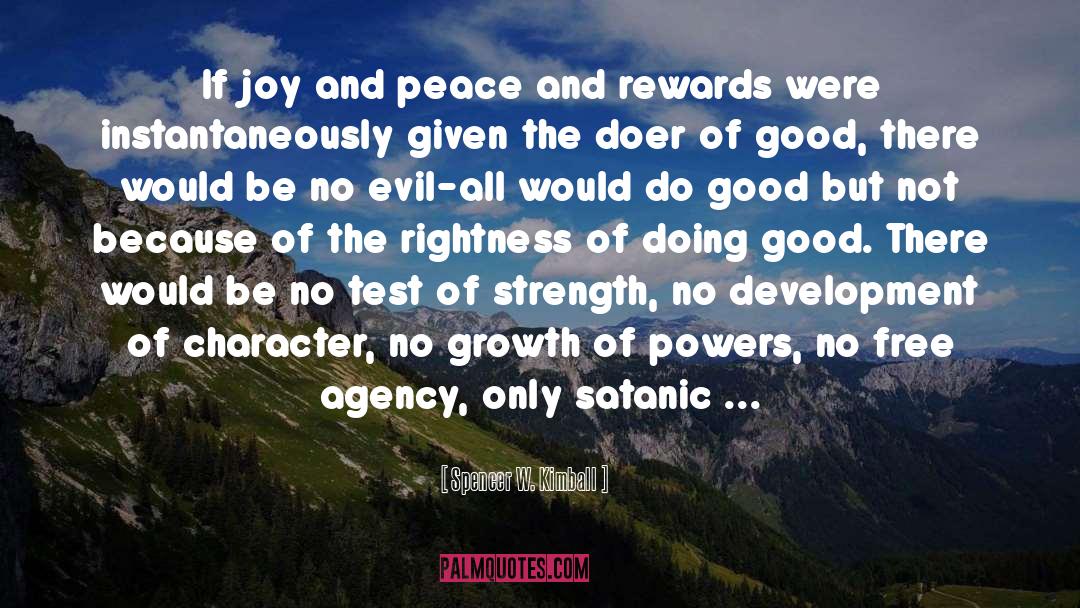 Spencer W. Kimball Quotes: If joy and peace and