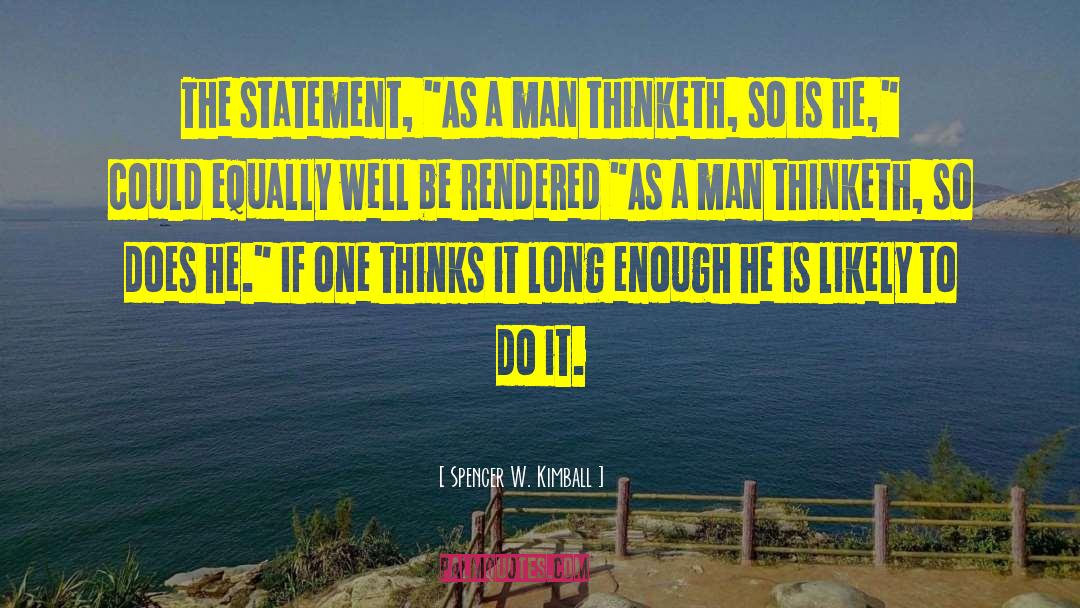 Spencer W. Kimball Quotes: The statement, 