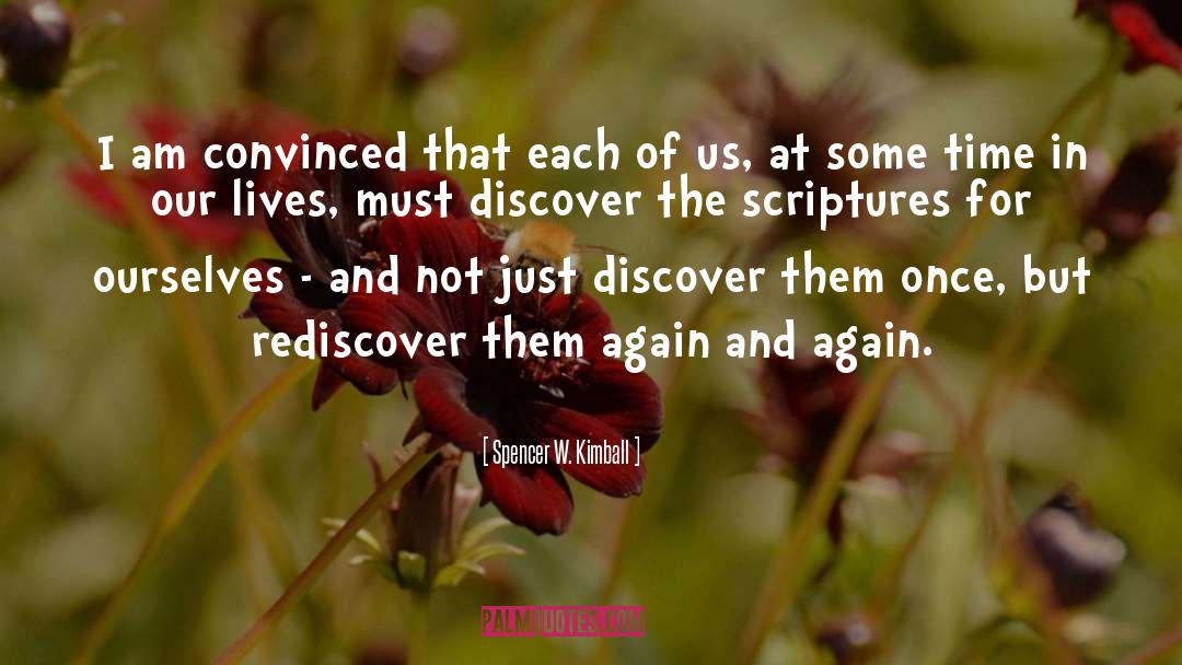 Spencer W. Kimball Quotes: I am convinced that each