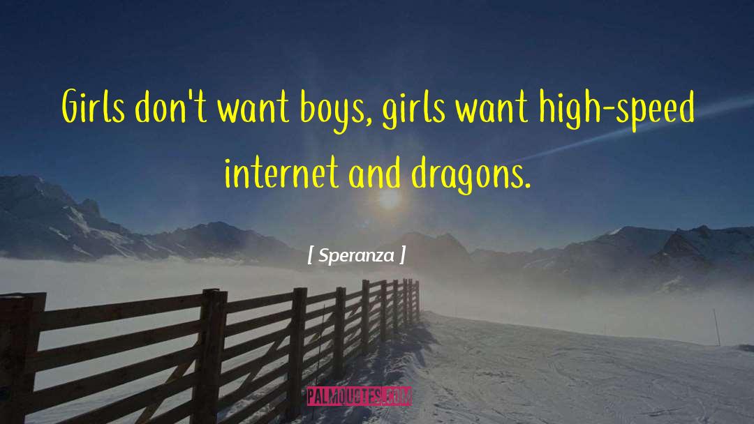 Speranza Quotes: Girls don't want boys, girls