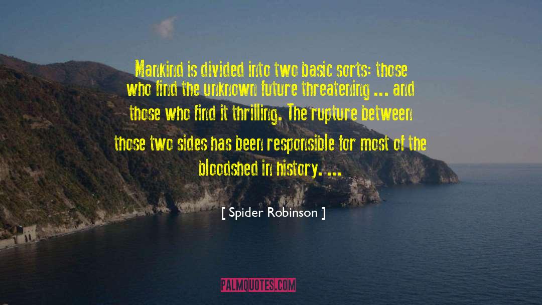 Spider Robinson Quotes: Mankind is divided into two