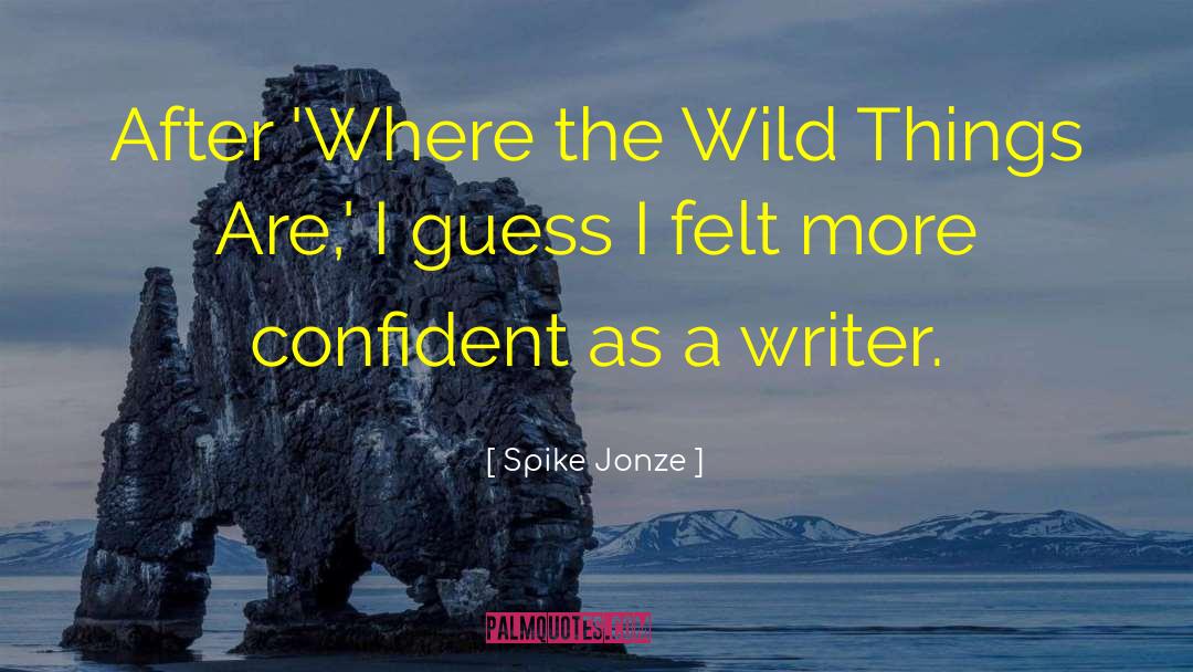 Spike Jonze Quotes: After 'Where the Wild Things