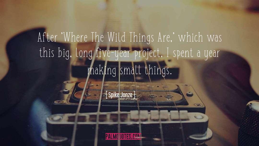 Spike Jonze Quotes: After 'Where The Wild Things