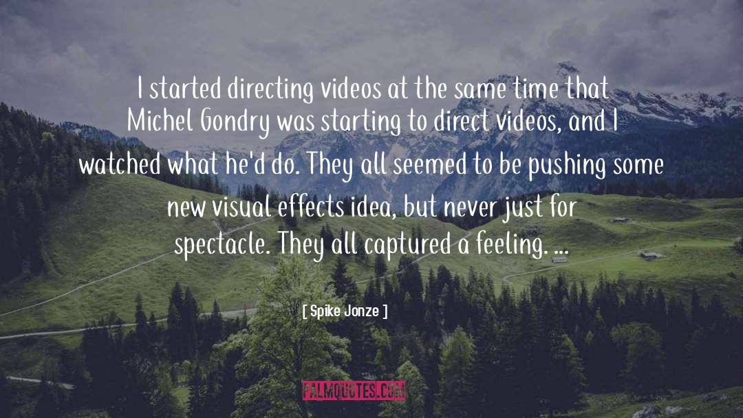 Spike Jonze Quotes: I started directing videos at