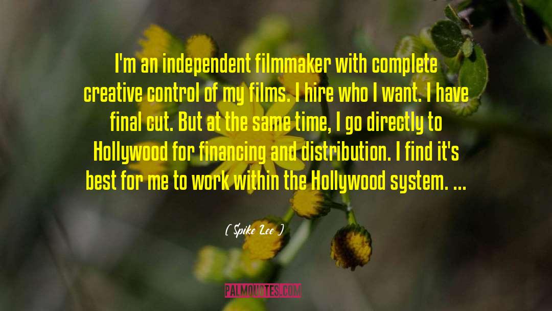 Spike Lee Quotes: I'm an independent filmmaker with