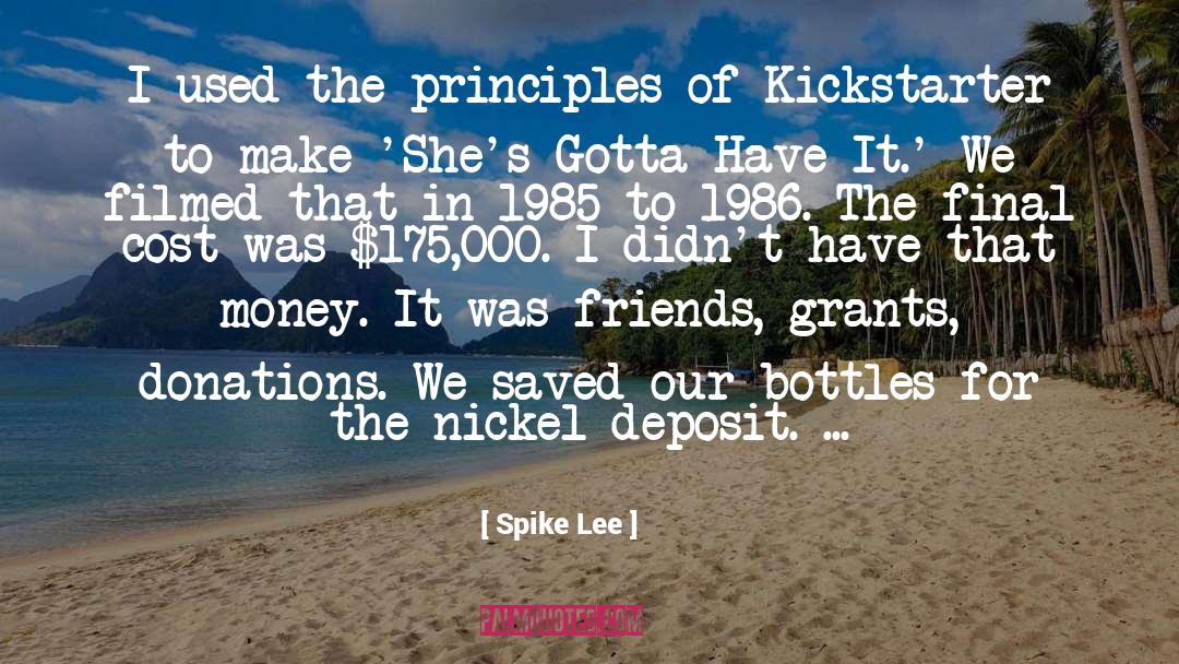 Spike Lee Quotes: I used the principles of