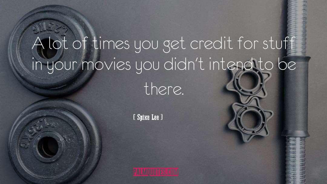 Spike Lee Quotes: A lot of times you