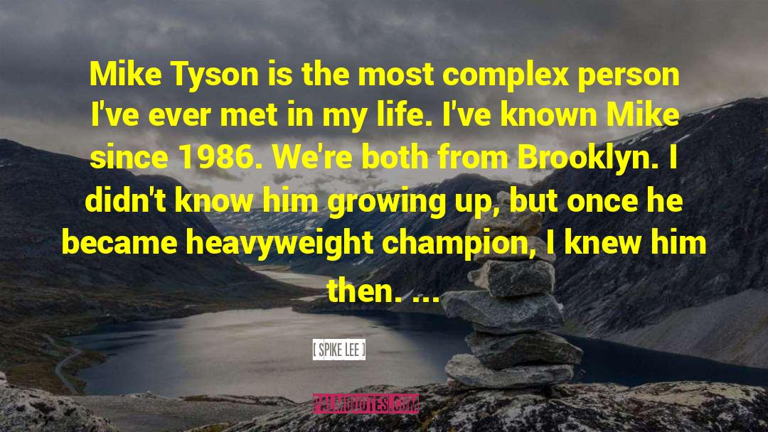 Spike Lee Quotes: Mike Tyson is the most