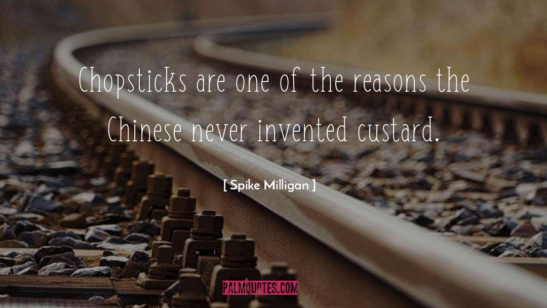 Spike Milligan Quotes: Chopsticks are one of the