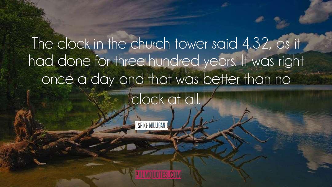 Spike Milligan Quotes: The clock in the church