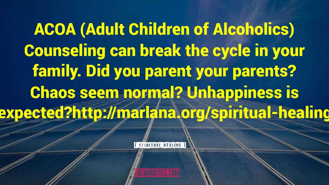 Spiritual Healing Quotes: ACOA (Adult Children of Alcoholics)