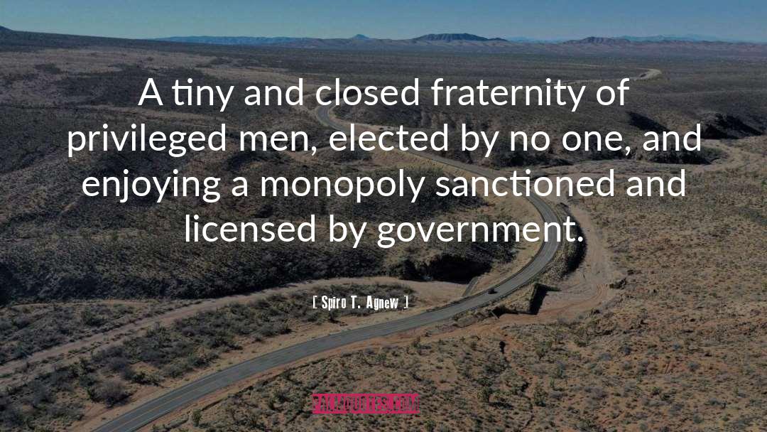 Spiro T. Agnew Quotes: A tiny and closed fraternity