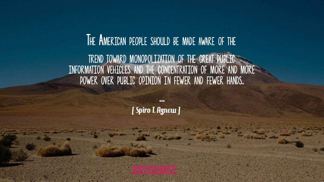 Spiro T. Agnew Quotes: The American people should be