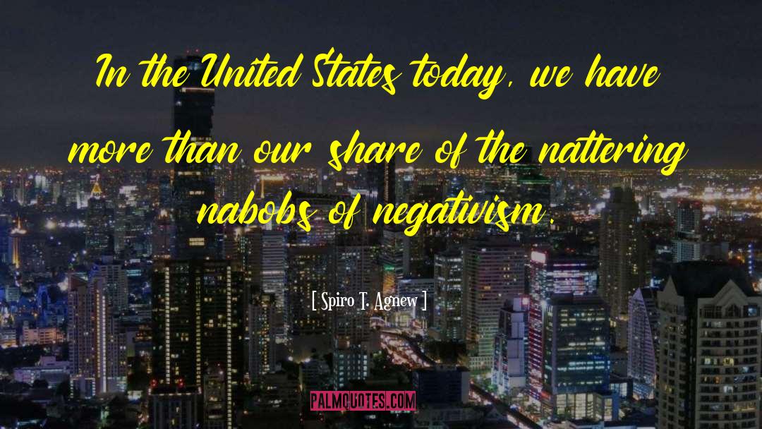 Spiro T. Agnew Quotes: In the United States today,