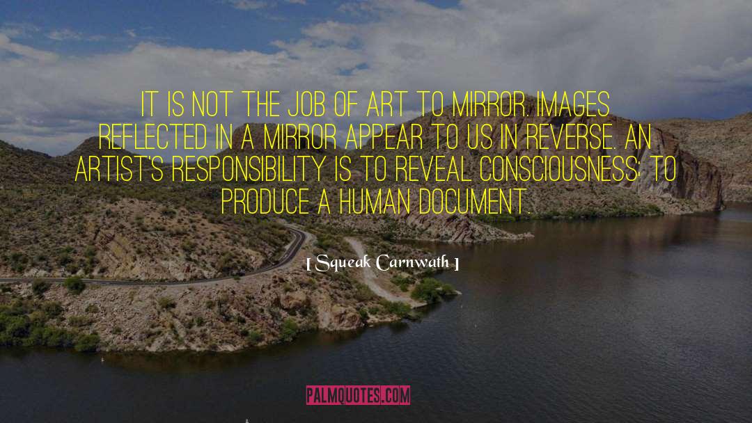 Squeak Carnwath Quotes: It is not the job