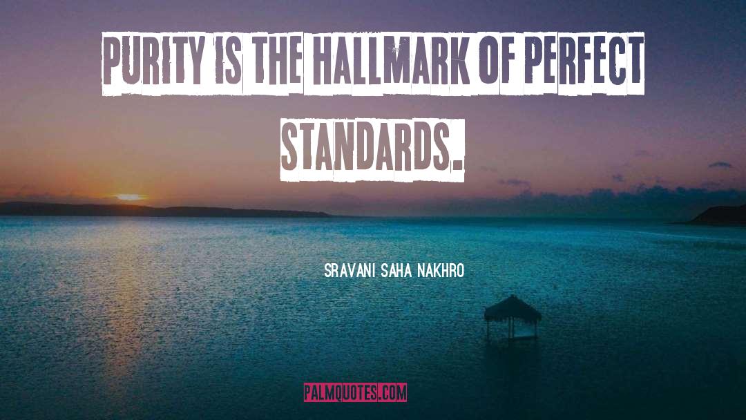 Sravani Saha Nakhro Quotes: Purity is the hallmark of
