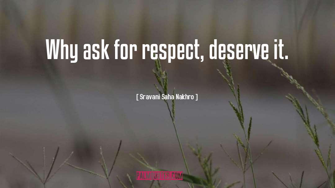 Sravani Saha Nakhro Quotes: Why ask for respect, deserve