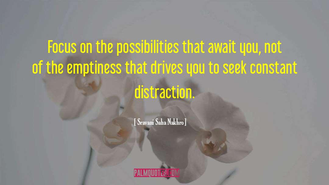 Sravani Saha Nakhro Quotes: Focus on the possibilities that