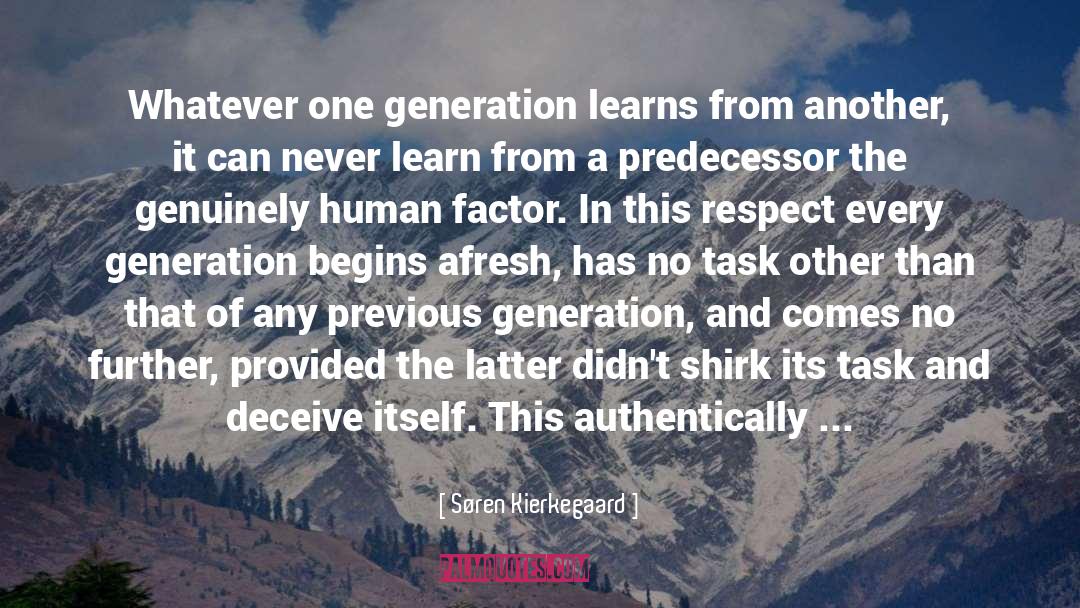 Søren Kierkegaard Quotes: Whatever one generation learns from