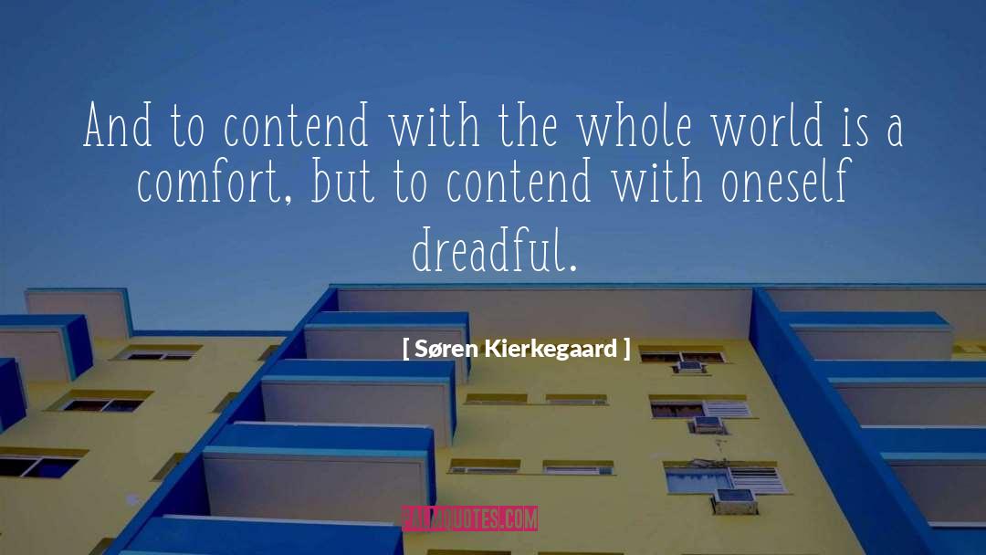 Søren Kierkegaard Quotes: And to contend with the