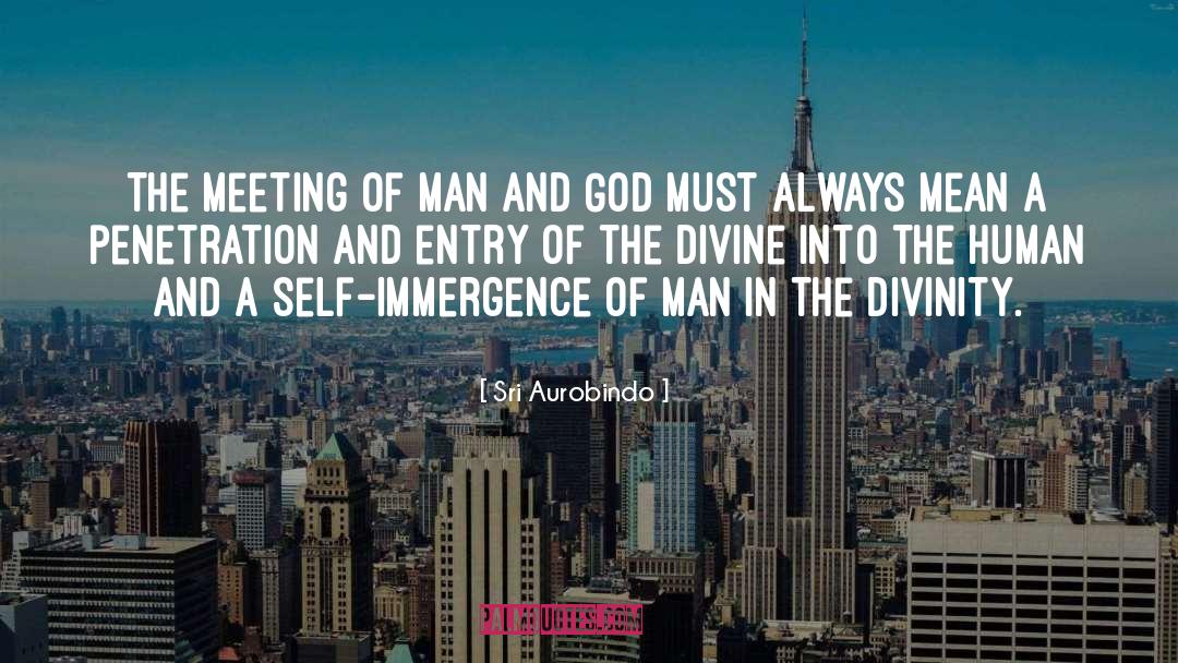 Sri Aurobindo Quotes: The meeting of man and