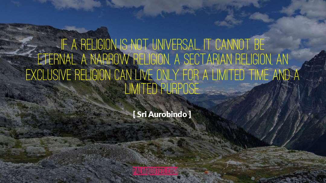 Sri Aurobindo Quotes: If a religion is not