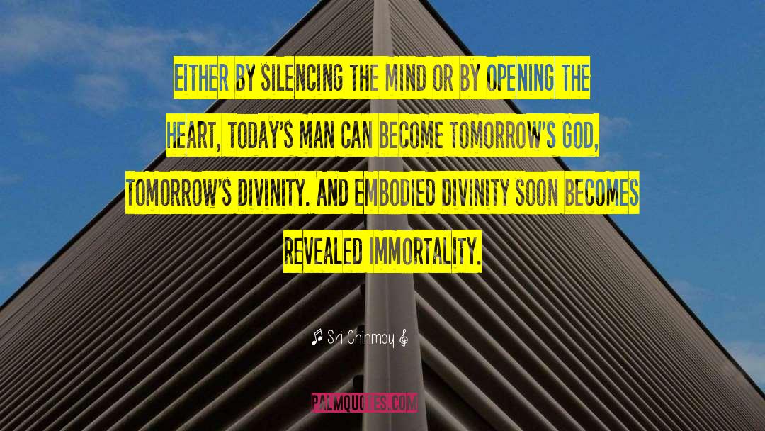 Sri Chinmoy Quotes: Either by silencing the mind