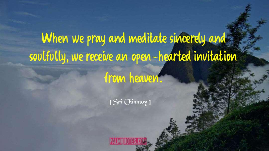 Sri Chinmoy Quotes: When we pray and meditate