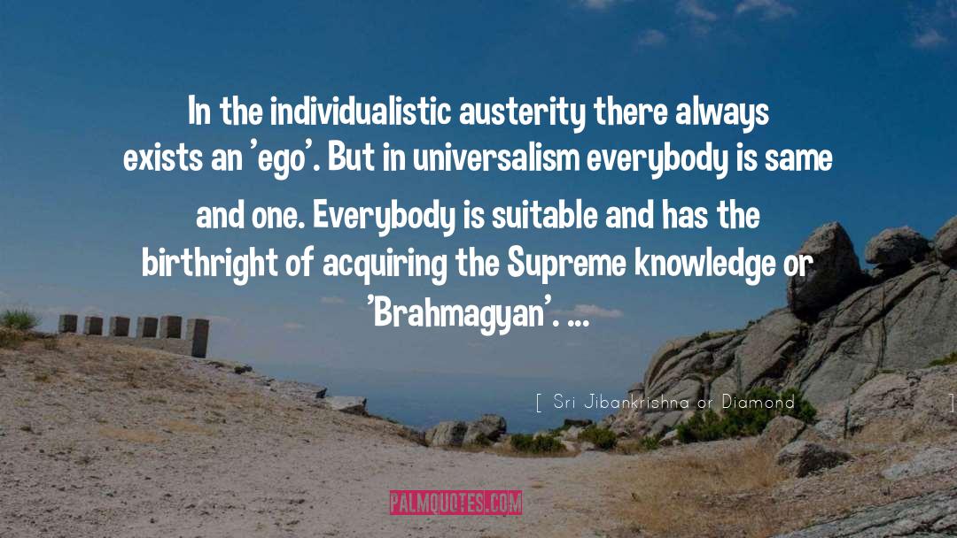 Sri Jibankrishna Or Diamond Quotes: In the individualistic austerity there