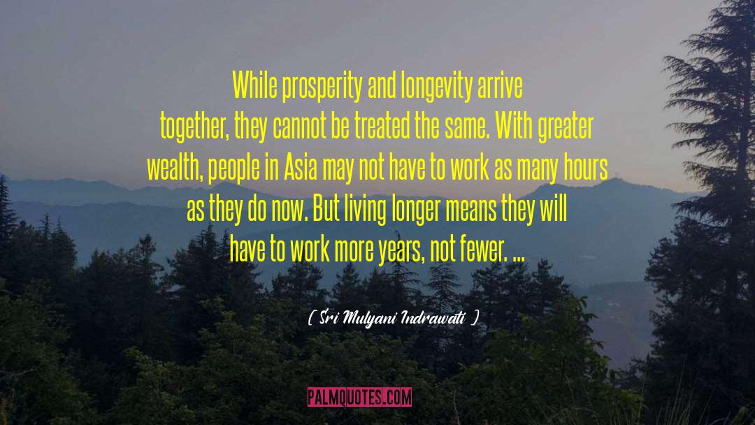 Sri Mulyani Indrawati Quotes: While prosperity and longevity arrive