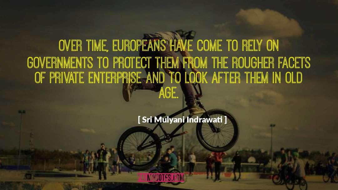 Sri Mulyani Indrawati Quotes: Over time, Europeans have come