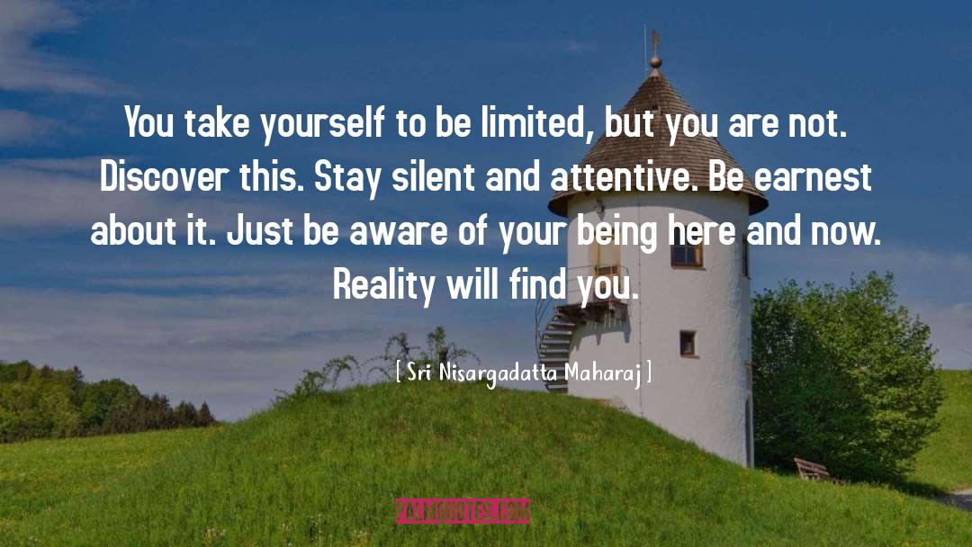 Sri Nisargadatta Maharaj Quotes: You take yourself to be