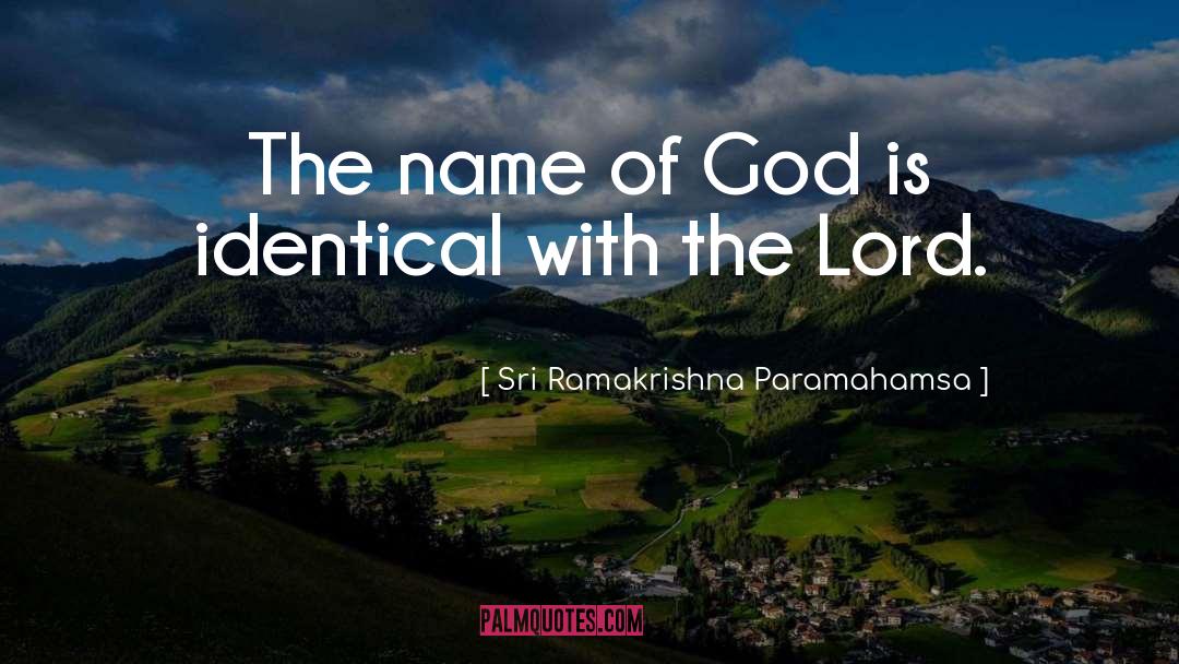 Sri Ramakrishna Paramahamsa Quotes: The name of God is